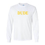 Next Level Long Sleeve Shirts Dude