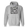 Hoodies Straight Out Of Practice